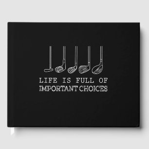 Golf Lover   Het leven is vol belangrijke keuzes Gastenboek