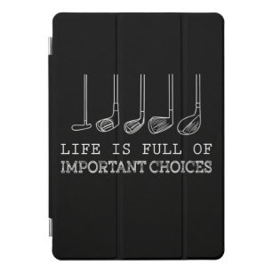 Golf Lover  Het leven is vol belangrijke keuzes go iPad Pro Cover