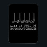 Golf Lover | Het leven is vol belangrijke keuzes Magneet<br><div class="desc">Golf Lover | Het leven is vol belangrijke keuzes</div>