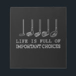 Golf Lover | Het leven is vol belangrijke keuzes Notitieblok<br><div class="desc">Golf Lover | Het leven is vol belangrijke keuzes</div>