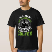 Golf-Mannen worden Creëer met Equal Funny Golf-Gez T-shirt (Voorkant)