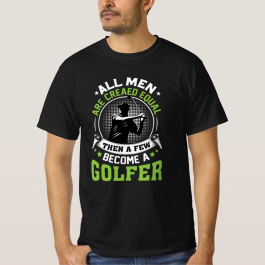 Golf-Mannen worden Creëer met Equal Funny Golf-Gez T-shirt (Voorkant)