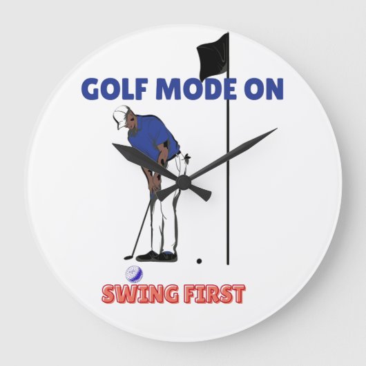 Golf Mode ON: Swing First | Funny Golfer Graphic T Grote Klok (Voorkant)