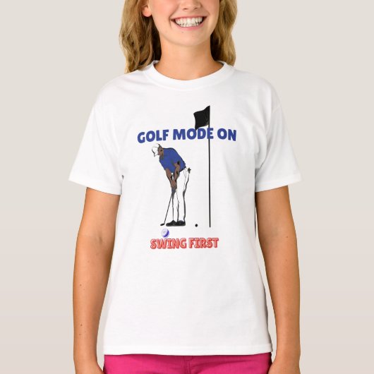 Golf Mode ON: Swing First | Funny Golfer Graphic T T-shirt (Voorkant)