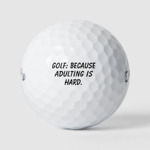 'Golf: Omdat volwassen worden moeilijk is' Grappig Golfballen