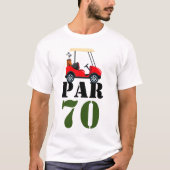 Golf Par 70 of golfer 70th Birthday T-shirt (Voorkant)
