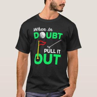 Golf Putt Gimme Pa Golfing Putter maakt het uit Jo T-shirt
