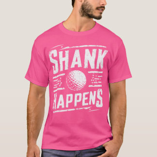 Golf Shank Gebeurt Golfer Grappige Grafische T-shi T-shirt