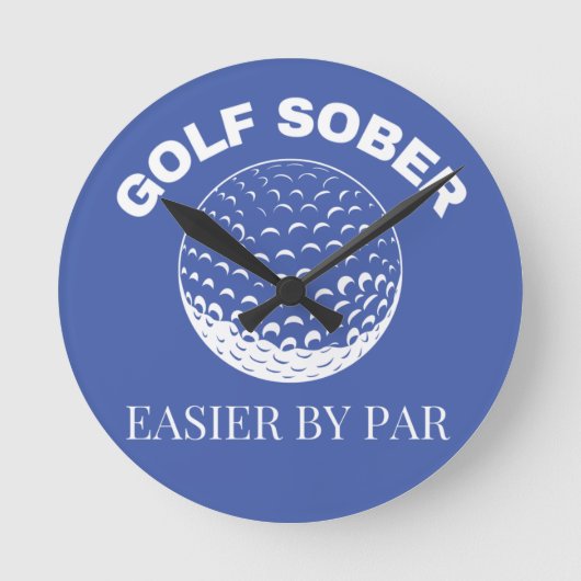 Golf Sober Easier door Par Funny Golfing Quote Ronde Klok (Voorkant)
