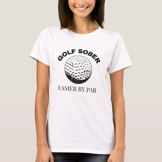 Golf Sober Easier door Par Funny Golfing Quote T-S T-shirt (Voorkant)