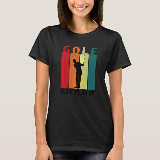 Golf Speel Het Maar Golfer Golfbaan Golfspeler D T-shirt (Voorkant)