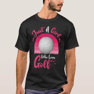 Golf sport gewoon een meisje dat van Golf houdt T-shirt