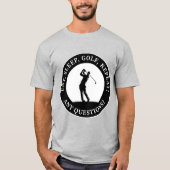 Golf Sports Player Funny Golfer Gezegde Black Whit T-shirt (Voorkant)