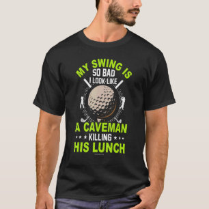 Golf Swing er zo slecht uitzien als Caveman T-shirt