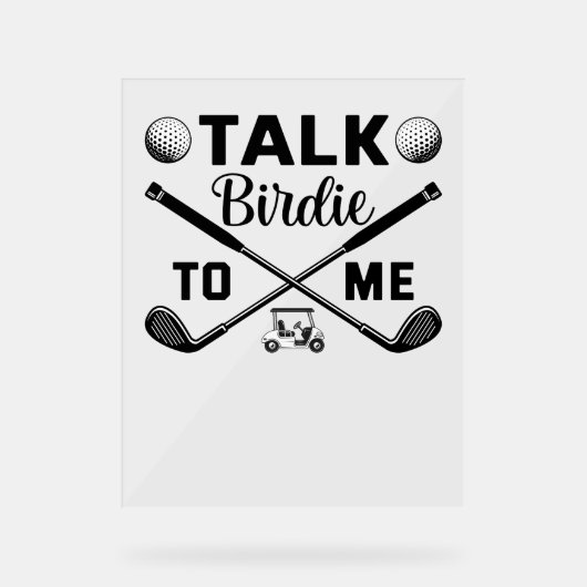 Golf Talk Birdie voor mij Grappig Acryl Bord (Voorkant)