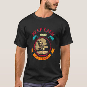 Golf Theme Keep Calm Play Golf Ball Two Golf Clubs T-shirt