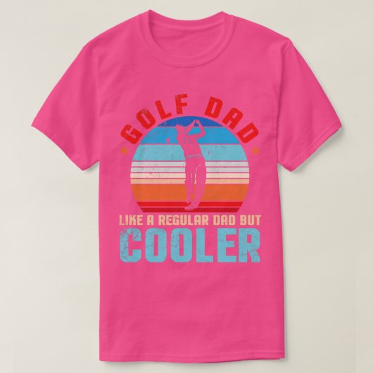 Golf vader als een gewone vader, maar cooler vader t-shirt (Design voorkant)