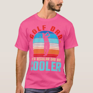 Golf vader als een gewone vader, maar cooler vader t-shirt