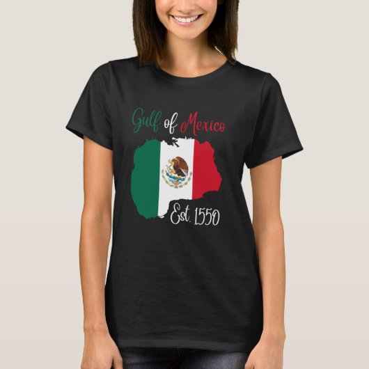 Golf van Mexico Kaart Mexicaanse vlag Est. 1550 On T-shirt (Voorkant)