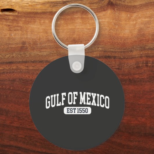 Golf van Mexico Sinds 1550 Amerikaanse Humor Sleutelhanger (Voorkant)