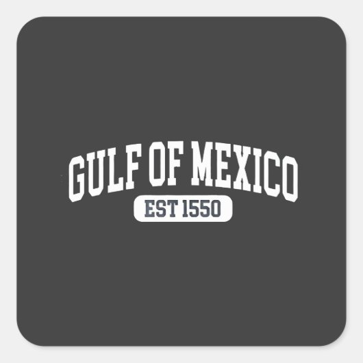 Golf van Mexico Sinds 1550 Amerikaanse Humor Vierkante Sticker (Voorkant)
