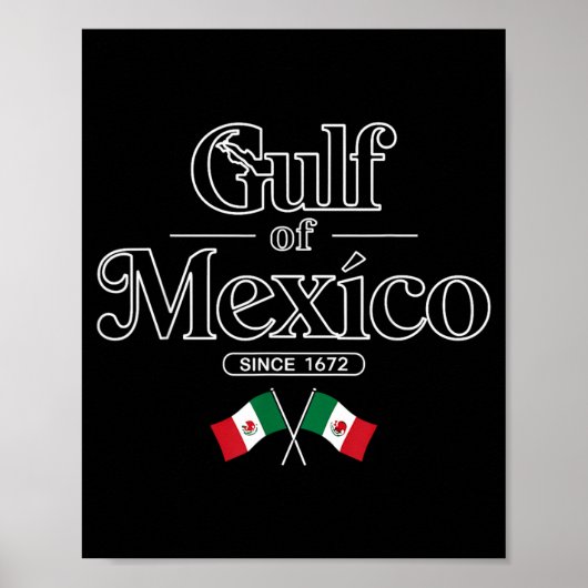 Golf van Mexico Sinds 1672 Mexicaanse vlag Mexico Poster (Voorkant)