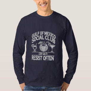 Golf van Mexico Sociale Club Blijf Zout Weerstand  T-shirt