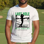 Golf vrijgezellenfeest grappig laatste gat dat hij t-shirt<br><div class="desc">Dit aangepaste T-shirt heeft de speelse uitdrukking "Last Hole He'll Ever Hit" in groen, zwart en wit, perfect voor een vrijgezellenfeest met een golfthema. Personaliseer het met de naam van de bruidegom voor een leuke en gedenkwaardige herinnering. Ideaal voor de bruidegom en zijn vrienden, dit shirt voegt een humoristische en...</div>