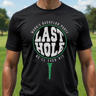 Golf vrijgezellenfeest Laatste hole die hij ooit s T-shirt