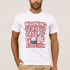 Golf Waarschuwing Ernstige Verslaving Grappige Gol T-shirt