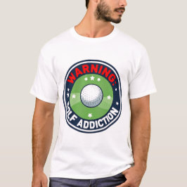 Golf Waarschuwing Ernstige Verslaving Grappige Gol T-shirt