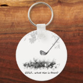 Golf Wat er nog meer is Fun Golfer Quote Sleutelhanger (Voorkant)
