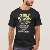 Golf Widow Wife nog steeds getrouwd Golfer Funny T-shirt (Voorkant)