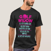 Golf Widow Wife nog steeds getrouwd Golfer Golfing T-shirt (Voorkant)