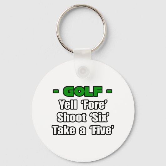 Golf...Yell Fore, Shoot 6, neem 5 Sleutelhanger (Voorkant)