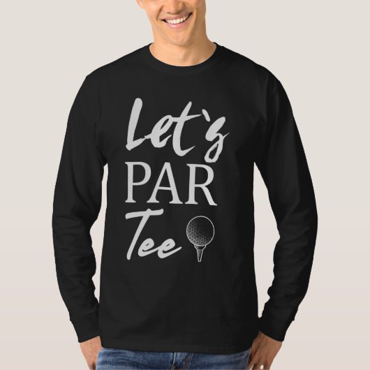Golfbal en Golfen Let's Par T-shirt (Voorkant)