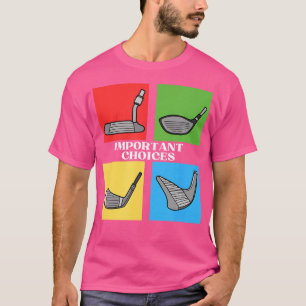 Golfclub Golfen Gezegde keuzes T-shirt