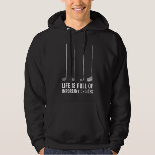 Golfend vol belangrijke keuzen Golf Hoodie