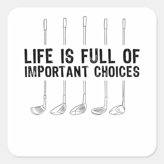 Golfende Belangrijke Keuzen Golf Golfer Vierkante Sticker (Voorkant)