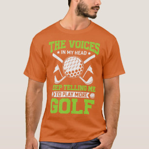 Golfer dat de stemmen in mijn hoofd steeds meer sp t-shirt
