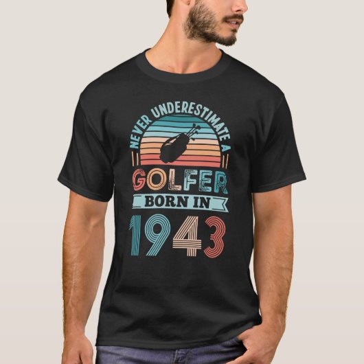 Golfer geboren in 1943 Golfing 80th Birthday Gift T-shirt (Voorkant)
