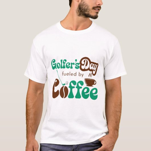 Golfer’s Day Fueled by Coffee – Funny Golf & Coffe T-shirt (Voorkant)