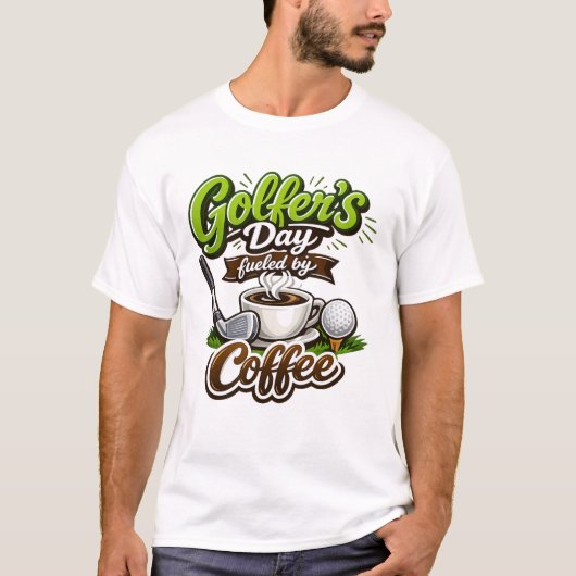 Golfer’s Day Fueled by Coffee – Funny Golf & Coffe T-shirt (Voorkant)