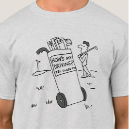 Golfer vraagt: "Hoe gaat het met mijn rijden?" Gol T-shirt