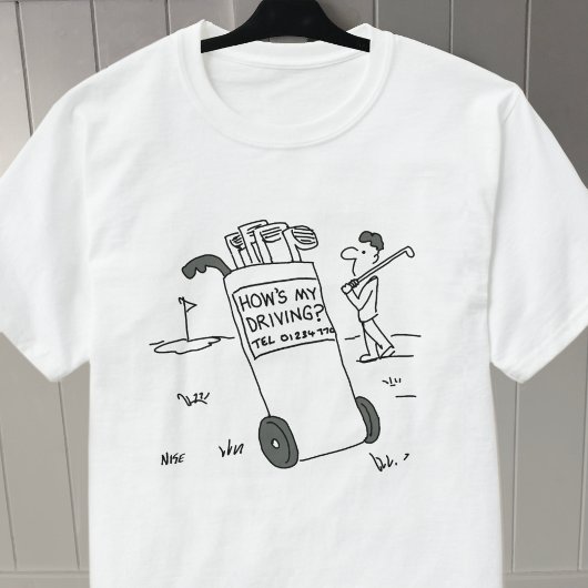 Golfer vraagt: "Hoe gaat het met mijn rijden?" T-shirt
