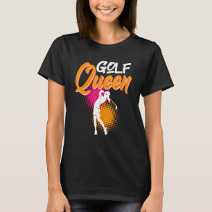 Golfer Vrouwen Zeggen Golf Koningin Golfer T-shirt