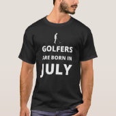 Golfers worden geboren in juli t-shirt (Voorkant)