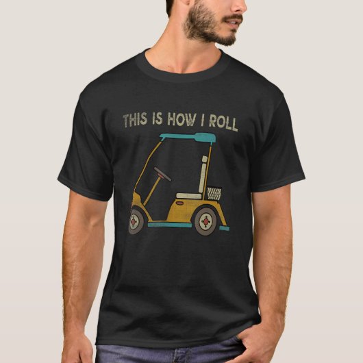  Golfgolfers Dit is hoe ik Golfauto rolt T-shirt (Voorkant)