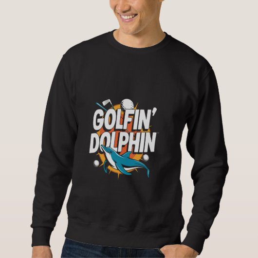 Golfin' Dolphin Golfer Dolphin Funny Trui (Voorkant)