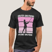 Golfing Golf Player Coach Golfer Girlfriend T-shirt (Voorkant)